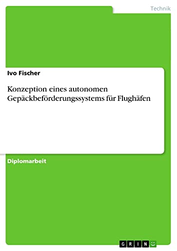 Konzeption eines autonomen Gepäckbeförderungssystems für Flughäfen: Diplomarbeit