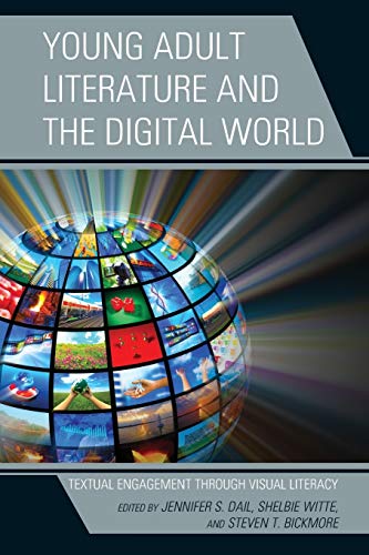 Young Adult Literature and the Digital World: Textual Engagement Through Visual Literacy
