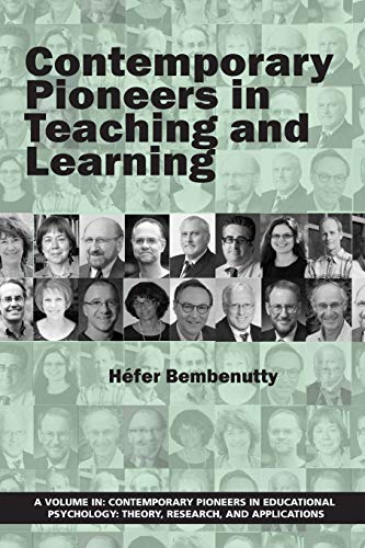 Contemporary Pioneers in Teaching and Learning (Contemporary Pioneers in Educational Psychology: Theory, Research, and Applications)