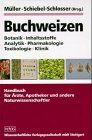 Buchweizen: Botanik - Inhaltsstoffe - Analytik - Pharmakologie - Toxikologie - Klinik
