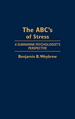 The ABC's of Stress: A Submarine Psychologist's Perspective