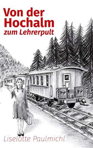 Von der Hochalm zum Lehrerpult