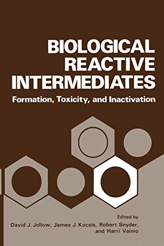 Biological Reactive Intermediates: Formation, Toxicity, And Inactivation