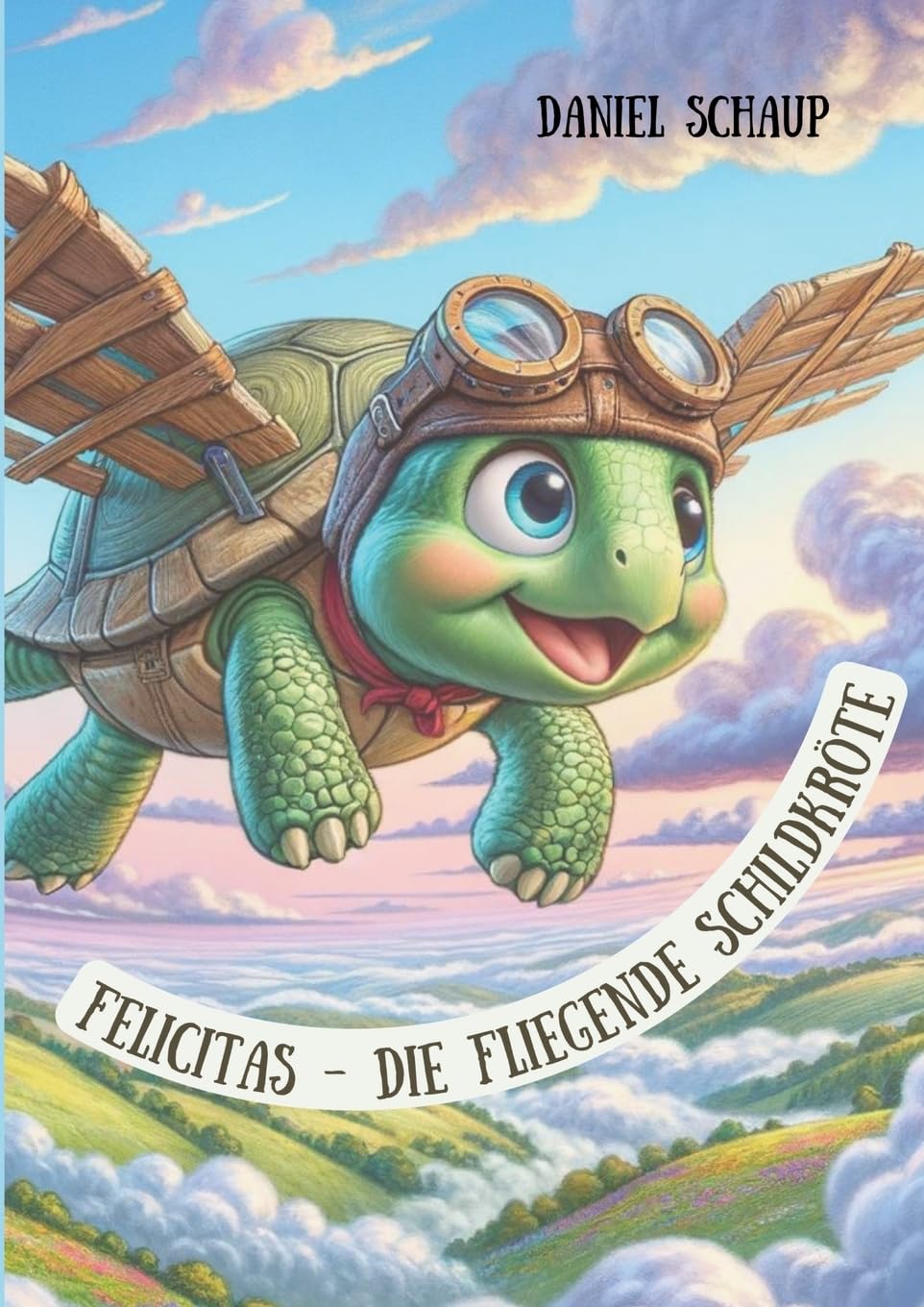 Felicitas - Die fliegende Schildkröte: Die Kraft des Wünschens