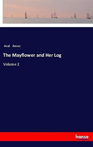 The Mayflower and Her Log: Volume 2