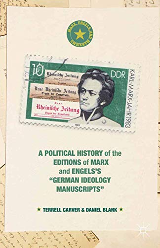 A Political History of the Editions of Marx and Engels's German ideology Manuscripts (Marx, Engels, and Marxisms)