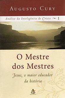 O Mestre dos Mestres - Coleção Análise da Inteligência de Cristo (Em Portuguese do Brasil)