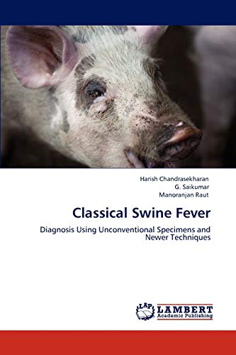 Classical Swine Fever: Diagnosis Using Unconventional Specimens and Newer Techniques