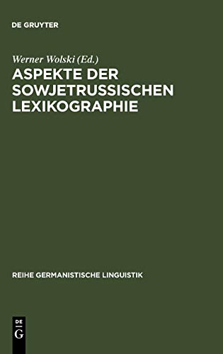Aspekte der sowjetrussischen Lexikographie: Übersetzungen, Abstracts, bibliographische Angaben (Reihe Germanistische Linguistik, Band 43)
