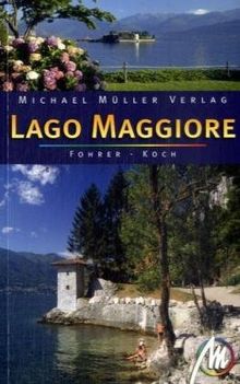 Lago Maggiore: Reisehandbuch mit vielen praktischen Tipps