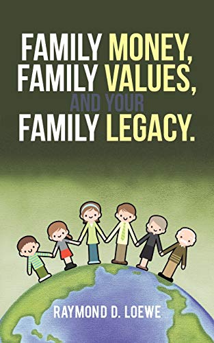 Family Money, Family Values, and Your Family Legacy.