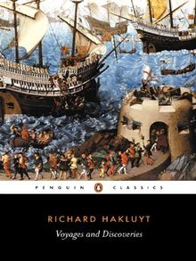 Voyages and Discoveries: The Principal Navigations, Voyages, Traffiques and Discoveries of the English Nation (English Library)