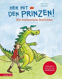 Her mit den Prinzen!: Drei Prinzengeschichten in einem Sammelband