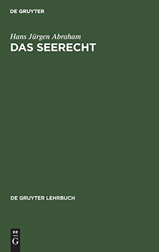Das Seerecht: Ein Grundriß mit Hinweisen auf die Sonderrechte anderer Verkehrsmittel, vornehmlich das Binnenschiffahrts- und Luftrecht (De Gruyter Lehrbuch)