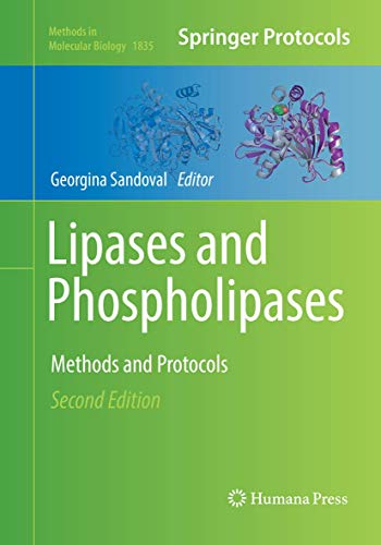 Lipases and Phospholipases: Methods and Protocols (Methods in Molecular Biology, Band 1835)