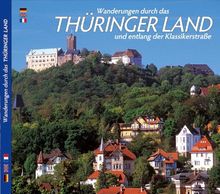 THÜRINGER LAND - Entdeckungsreise durch das Thüringer Land und entlang der Klassikerstraße - Texte in D/E/F