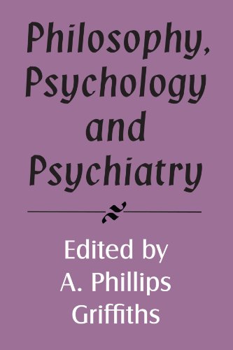 Griffiths, A. Phillips Philosophy, Psychology And Psychiatry (Royal Institute Of Philosophy Supplements, Band 37)