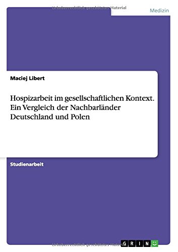 Hospizarbeit im gesellschaftlichen Kontext. Ein Vergleich der Nachbarländer Deutschland und Polen