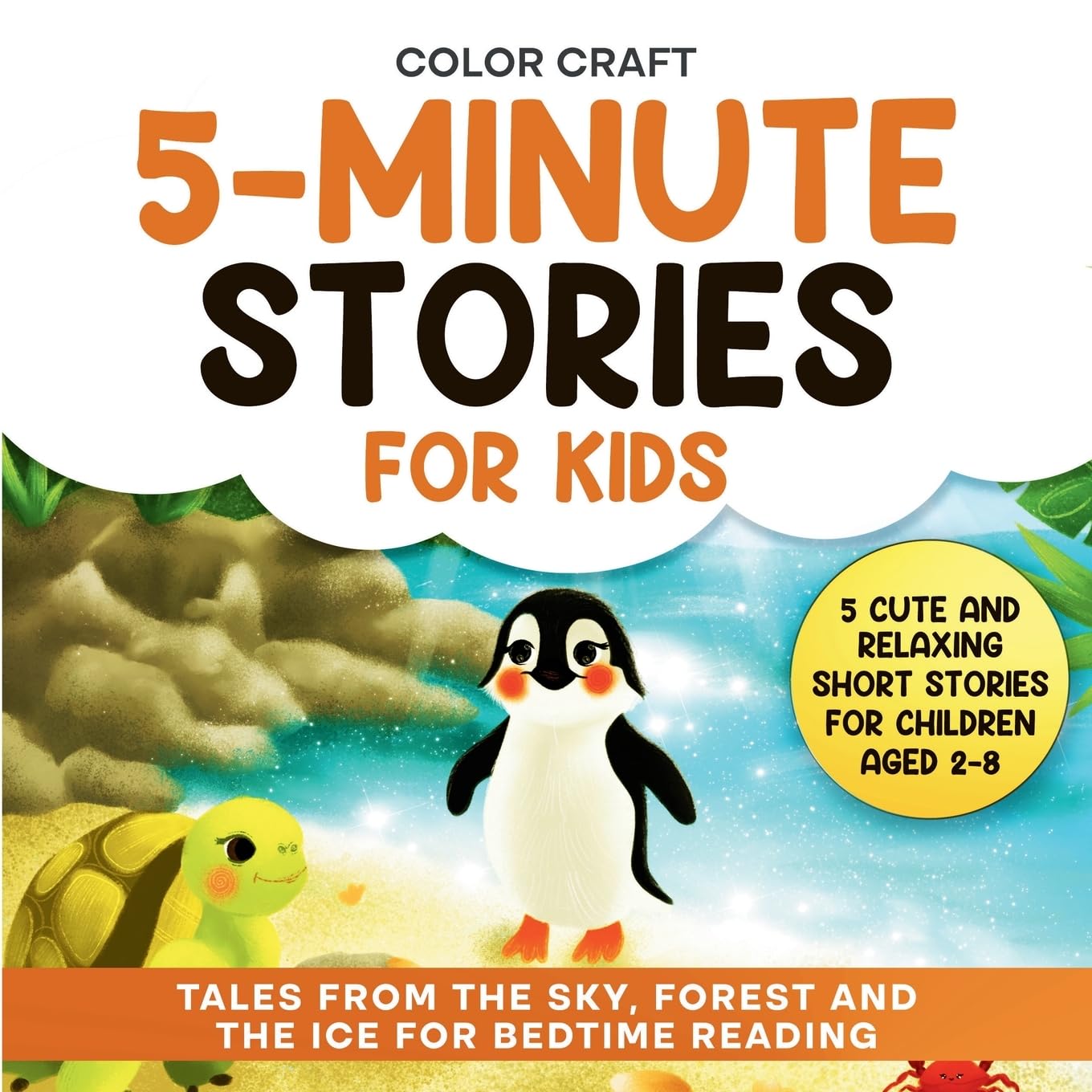 5-Minute Stories For Kids: Cute and Relaxing Short Stories For Children Aged 2-8, featuring penguins, squirrels and more! (Short Stories for Kids: 5-Minute Tales for Bedtime Reading, Band 2)