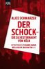 Der Schock - die Silvesternacht in Köln: Mit Beiträgen von Rita Breuer, Kamel Daoud, Alexandra Eul,Marieme Hélie- Lucas, Necla Kelek, Florian Klenk, Alice Schwarzer, Bassam Tibi (KiWi)