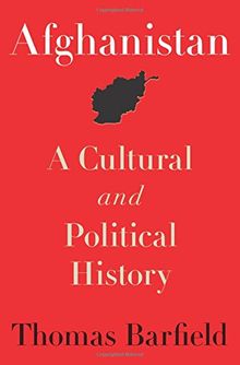 Afghanistan: A Cultural and Political History (Princeton Studies in Muslim Politics)