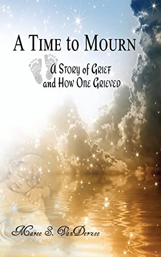 A Time to Mourn: A Story of Grief and How One Grieved