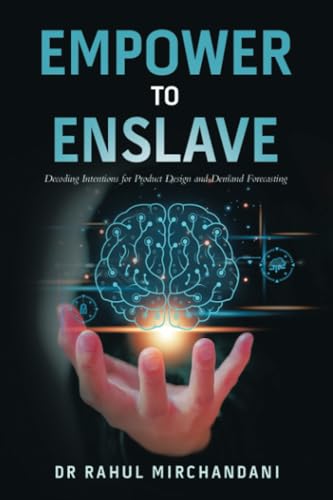 EMPOWER TO ENSLAVE: Decoding Intentions for Product Design and Demand Forecasting