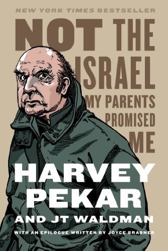 Harvey Pekar Not The Israel My Parents Promised Me