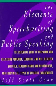 The Elements of Speechwriting and Public Speaking (Elements of Series)