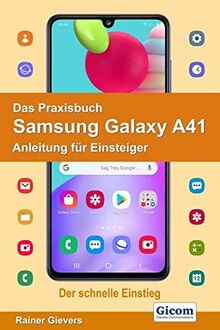 Das Praxisbuch Samsung Galaxy A41 - Anleitung für Einsteiger