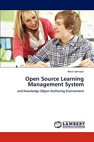Open Source Learning Management System: and Knowledge Object Authoring Environment
