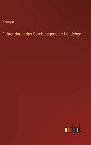Führer durch das Berchtesgadener Ländchen