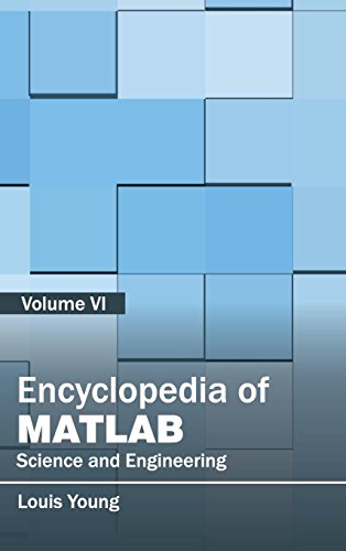 Encyclopedia of MATLAB: Science and Engineering (Volume VI)