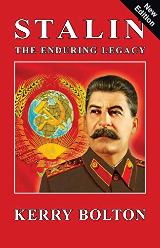 Kerry Bolton Stalin - The Enduring Legacy