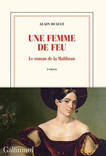 Une femme de feu : le roman de la Malibran