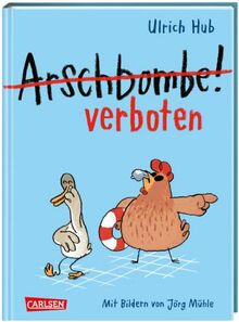 Arschbombe verboten: Lustiges Kinderbuch ab 8 über Freundschaft und Selbstvertrauen (Lahme Ente, blindes Huhn)