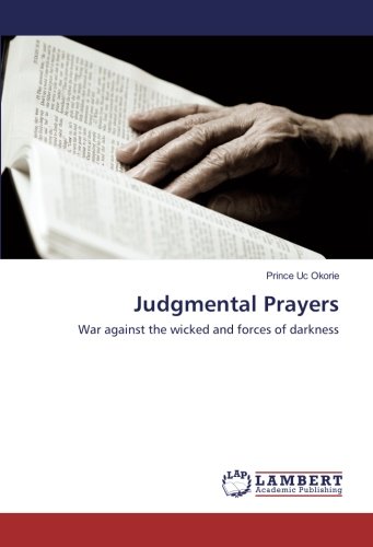 Judgmental Prayers: War against the wicked and forces of darkness