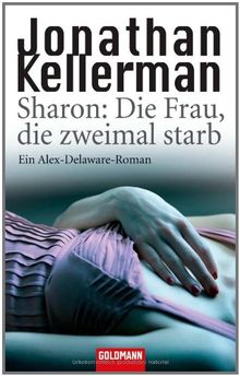 Sharon: Die Frau, die zweimal starb: Ein Alex-Delaware-Roman 4