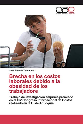 Brecha en los costos laborales debido a la obesidad de los trabajadore: Trabajo de investigación empírica premiado en el XIV Congreso Internacional de Costos realizado en la U. de Antioquia