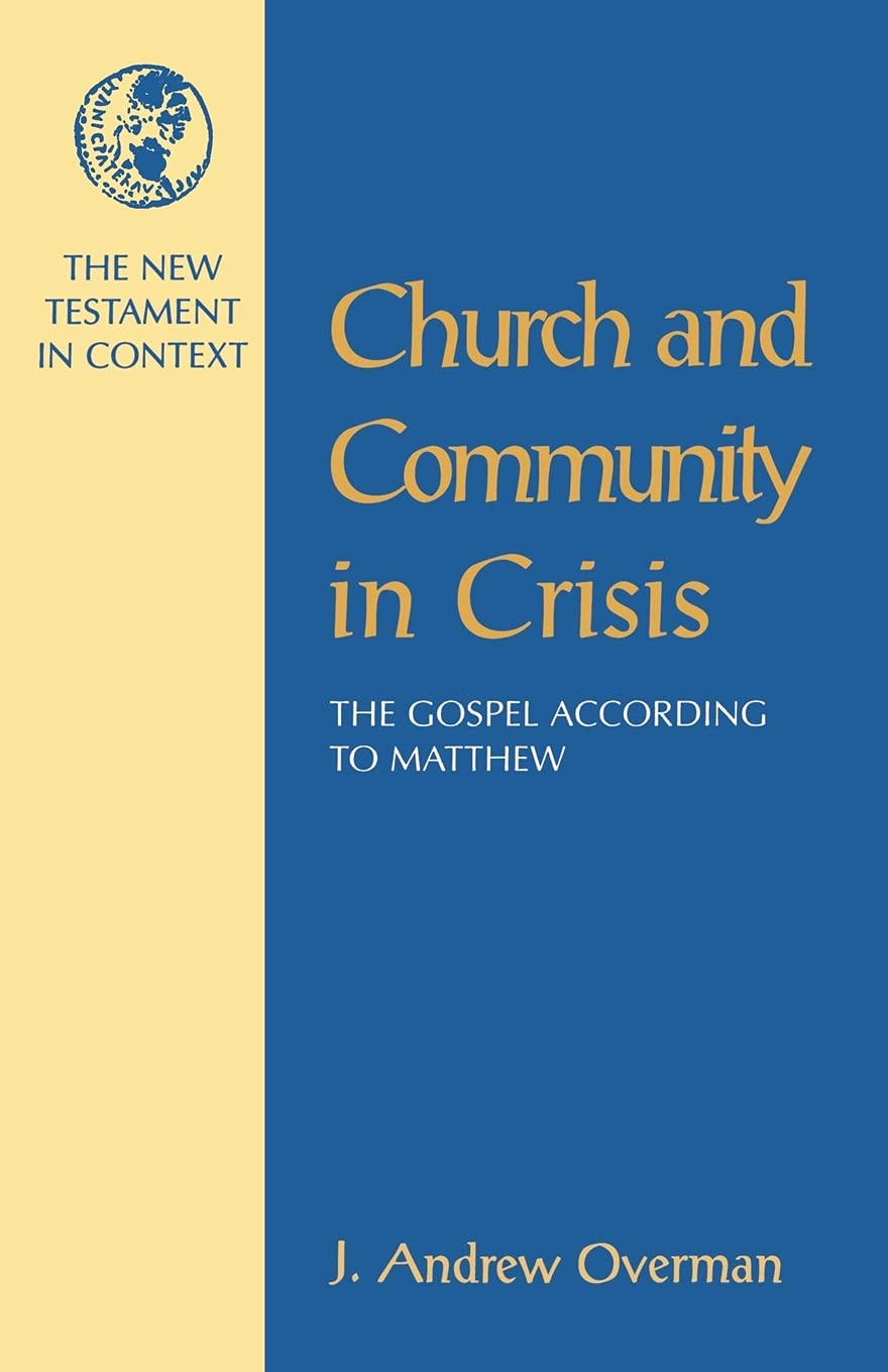 Church and Community in Crisis: The Gospel According to Matthew (New Testament in Context)
