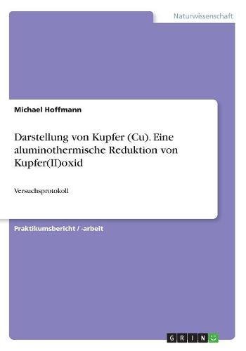 Darstellung von Kupfer (Cu). Eine aluminothermische Reduktion von Kupfer(II)oxid: Versuchsprotokoll