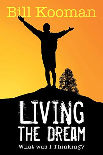 Living the Dream: What was I Thinking?
