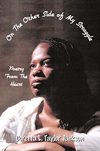 On The Other Side of My Struggle: Poetry From The Heart