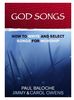 God Songs: How to Write and Select Songs for Worship