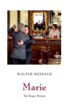 Marie: Ein Tango-Roman