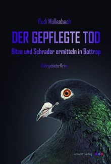 Der gepflegte Tod: Bitze und Schrader ermitteln in Bottrop. Ruhrgebiets-Krimi