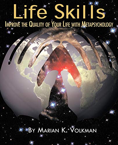 Life Skills: Improve the Quality of Your Life with Metapsychology (Explorations in Metapsychology)