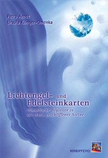 Lichtengel- und Edelsteinkarten: Himmlische Begleiter in der Aura geschliffener Steine