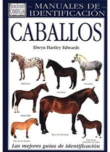 Caballos : guía visual de más de 100 razas caballos de todo el mundo (GUIAS DEL NATURALISTA-ANIMALES DOMESTICOS-CABALLOS)