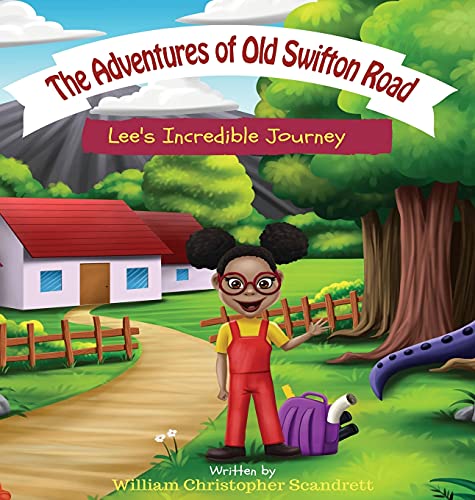 The Adventures of Old Swifton Road: Lee's Incredible Journey